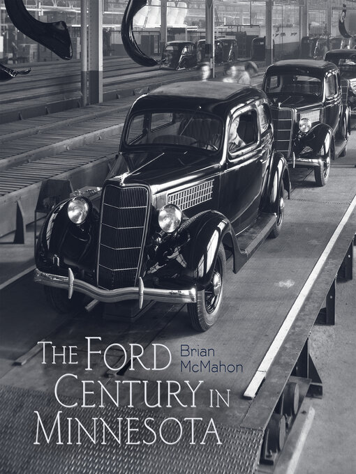 Title details for The Ford Century in Minnesota by Brian McMahon - Available
